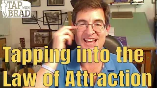 Tapping into the Law of Attraction - EFT with Brad Yates