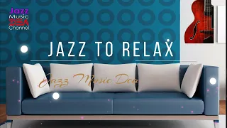 Jazz to Relax: Soothing Jazz & Relaxing Bossa Nova Vibes