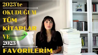 2023'TE OKUDUĞUM TÜM KİTAPLAR VE 2023 FAVORİLERİM!