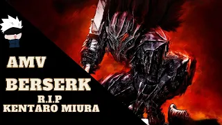 Berserk [AMV] R.I.P Kentaro Miura 😢