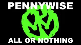 Pennywise - "All Or Nothing"