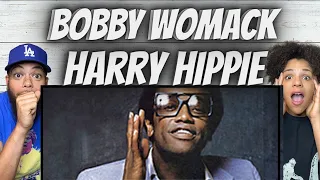 OH YEAH!| FIRST TIME HEARING Bobby Womack - Harry Hippie REACTION