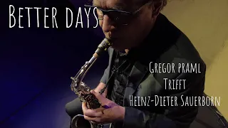 Better Days - Gregor Praml meets Heinz-Dieter Sauerborn
