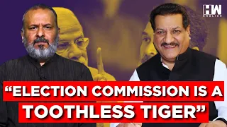 Dialogue With Sujit Nair | Congress' Prithviraj Chavan: EC Has Become A "Toothless Tiger"