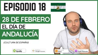 18. El Día de Andalucía, 28 de febrero (Cultura de España)