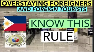 HERE'S THE RULE FOR OVERSTAYING FOREIGNERS IN PHILIPPINES