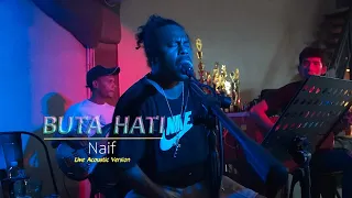 BUTA HATI - NAIF || Yusten Live Acoustic Cover