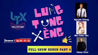 LTX COLLECTION-FULL RERUN PART 4 (SS1 - Episode 10, 11, 12)-NGUYÊN KHANG, MAI THIÊN VÂN, HENRY CHÚC