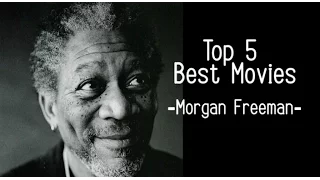 Top 5 Best Movies (Morgan Freeman)