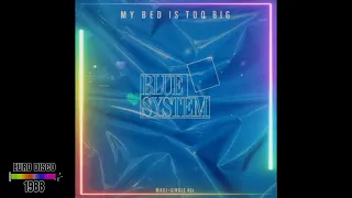 Blue System - My Bed Is Too Big (Super Long Version) 1988