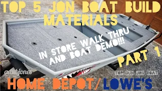 TOP 5 JON BOAT BUILD MATERIALS From Home Depot/ Lowe's Part 1 (In Store Walk Through and Boat Demo)