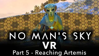 No Man's Sky VR - Part 5 - Reaching Artemis