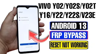 VIVO Y02/Y02s/Y02t/Y16/Y22/Y22s/V23e FRP Bypass Android 13 | Reset Not Working | No Talkback