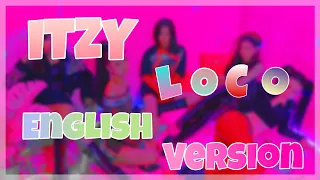 ITZY- LOCO English ver. M/V