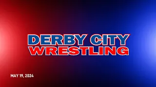 Derby City Wrestling  |  5.19.24