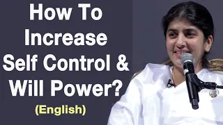 How to Increase Self Control and Will Power?: Part 4: English: BK Shivani at Manchester