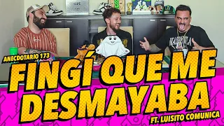 Anecdotario 173 - Fingí que me desmayaba Ft. @luisitocomunica​