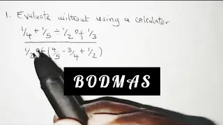 FORM 1 MATH: FRACTIONS-Order of Operations(BODMAS)