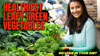 10 Healthiest Leafy Green Vegetables You Should Must Eat