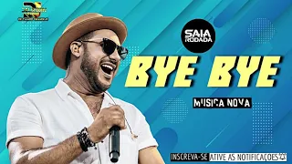 NEGÃO RAI SAIA RODADA - BYE BYE [MÚSICA NOVA] @DJ DEURIVAN