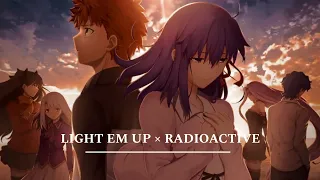 Fate Stay Night: HF |LIGHT EM UP X RADIOACTIVE| [AMV /SPECIAL]