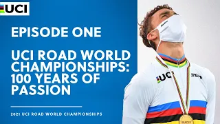 Episode One |  UCI Road World Championships: 100 years of passion