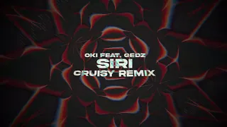 OKI feat. GEDZ - SIRI (Cruisy Remix)