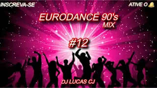 EURODANCE 90's MIX #12 DJ LUCAS CJ