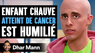 Enfant Chauve ATTEINT DE CANCER Est HUMILIÉ | Dhar Mann Studios