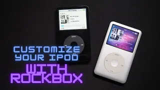 Customizing your iPod classic with Rockbox - installation, flac, themes, games and my opinion