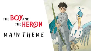 The Boy And The Heron | The Main Theme