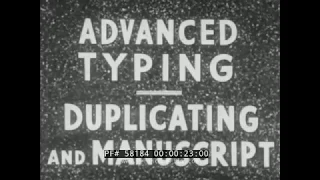 U.S. NAVY ADVANCED TYPING  DUPLICATING AND MANUSCRIPT  TYPEWRITER INSTRUCTIONAL FILM 58184