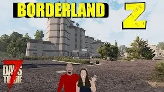 7 Days to Die - BorderlandZ - Mrs. Spartan Tries Run and Gun S1E4 - Let's Grab Some Loot!