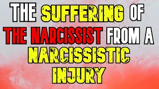 The Pain Of The Narcissist From A Narcissistic Injury