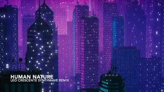 Michael Jackson - Human Nature (Leo Crescente Synthwave Remix)