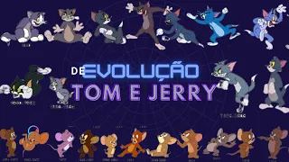 Evolução Tom e Jerry