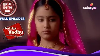 Balika Vadhu | Ep. 106 To 108 | Anandi gets an award for topping in the exam | Full Episodes