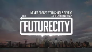 Zara Larsson & MNEK - Never Forget You (Shoolz Remix)