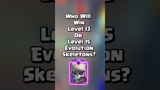 Who Will Win lvl 13 or 15 Evolved Skeletons? 💀 #clashroyale #shorts