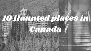 10 Haunted places in Canada