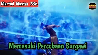 Martial Master 786 ‼️Memasuki Percobaan Surgawi