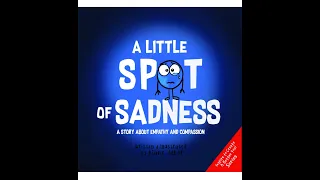 Story Time With Lynn “A Little Spot Of Sadness” By Diane Alber