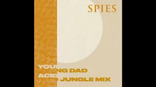 SPIES - Young Dad (Rían Trench Acid Jungle Mix)