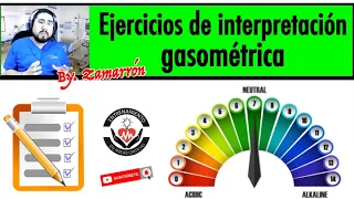 2. EJERCICIOS DE INTERPRETACIÓN GASOMÉTRICA // BY DR. ZAMARRÓN