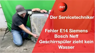 Fehler E14 Siemens Bosch Neff Geschirrspüler zieht kein Wasser