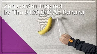 Zen Garden V016 | The $120,000 Art Banana