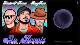 Filatov & Karas, Busy Reno - Au Revoir (Mextazuma Remix)