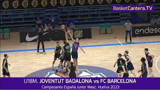 U18M.  JOVENTUT BADALONA vs FC BARCELONA.- Cpto. España Junior (Huelva 2023)