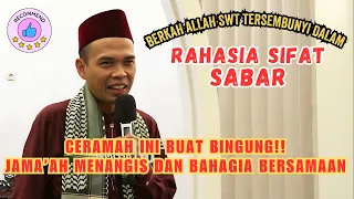 RAHASIA DARI SIFAT SABAR, TERSEMBUNYI KEBERKAHAN DARI ALLAH SWT - Ceramah Ustadz Abdul Somad Terbaru