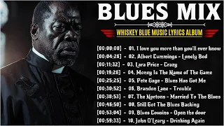 BLUES MIX [Lyric Album] - Top Slow Blues Music 2024 - Best Whiskey Blues Songs of All Time